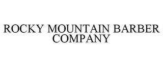 ROCKY MOUNTAIN BARBER COMPANY trademark