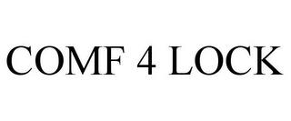 COMF 4 LOCK trademark