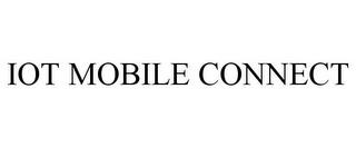 IOT MOBILE CONNECT trademark