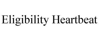 ELIGIBILITY HEARTBEAT trademark