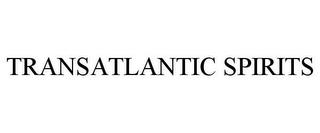 TRANSATLANTIC SPIRITS trademark