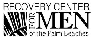 RECOVERY CENTER FOR MEN OF THE PALM BEACHES trademark