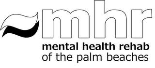 MHR MENTAL HEALTH REHAB OF THE PALM BEACHES trademark