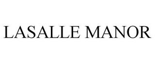 LASALLE MANOR trademark