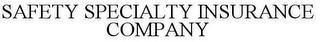 SAFETY SPECIALTY INSURANCE COMPANY trademark