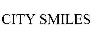 CITY SMILES trademark