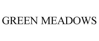 GREEN MEADOWS trademark