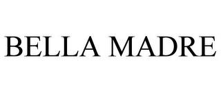 BELLA MADRE trademark