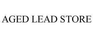 AGED LEAD STORE trademark