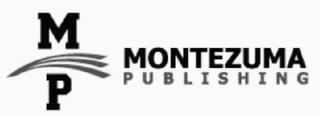 M P MONTEZUMA PUBLISHING trademark