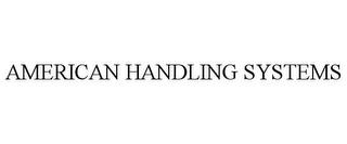 AMERICAN HANDLING SYSTEMS trademark