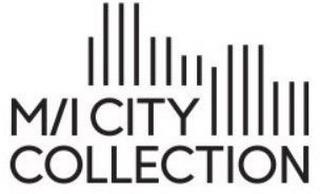 M/I CITY COLLECTION trademark