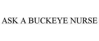 ASK A BUCKEYE NURSE trademark