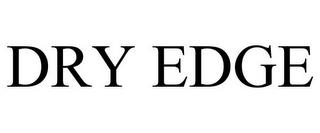 DRY EDGE trademark