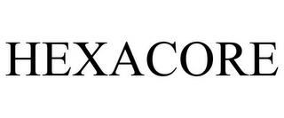 HEXACORE trademark