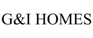 G&I HOMES trademark