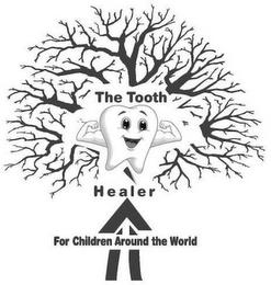 THE TOOTH HEALER FOR CHILDREN AROUND THE WORLD trademark