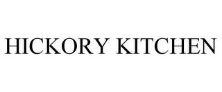 HICKORY KITCHEN trademark