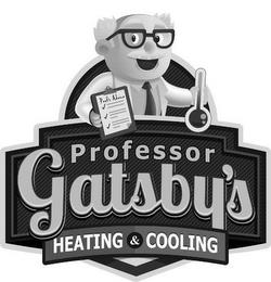 PROF'S ADVICE PROFESSOR GATSBY'S HEATING & COOLING trademark