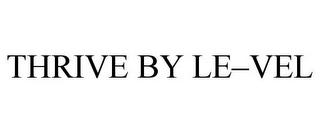 THRIVE BY LE-VEL trademark