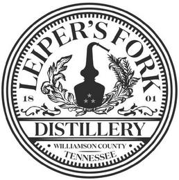 LEIPER'S FORK DISTILLERY 1801 WILLIAMSON COUNTY TENNESSEE trademark