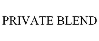 PRIVATE BLEND trademark