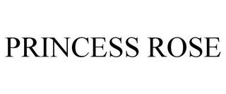 PRINCESS ROSE trademark