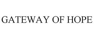 GATEWAY OF HOPE trademark