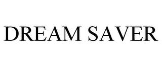 DREAM SAVER trademark