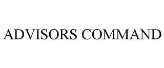 ADVISORS COMMAND trademark