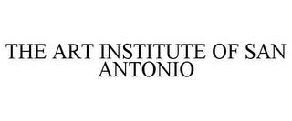 THE ART INSTITUTE OF SAN ANTONIO trademark