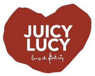 JUICY LUCY LOVE AT FIRST SIP trademark