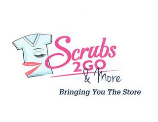 SCRUBS 2 GO & MORE BRINGING YOU THE STORE trademark