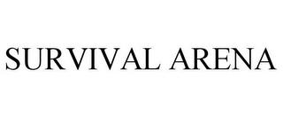 SURVIVAL ARENA trademark