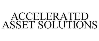 ACCELERATED ASSET SOLUTIONS trademark