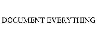 DOCUMENT EVERYTHING trademark