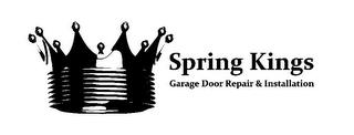 SPRING KINGS GARAGE DOOR REPAIR & INSTALLATION trademark