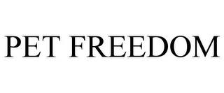 PET FREEDOM trademark