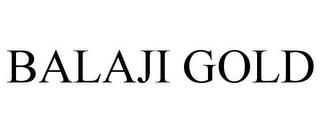 BALAJI GOLD trademark