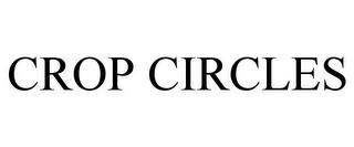 CROP CIRCLES trademark