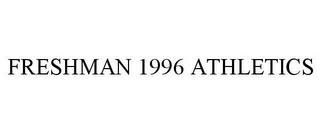 FRESHMAN 1996 ATHLETICS trademark