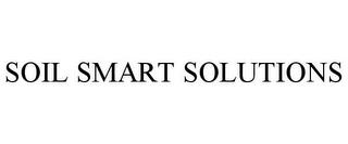 SOIL SMART SOLUTIONS trademark