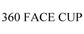 360 FACE CUP trademark