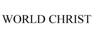 WORLD CHRIST trademark