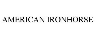 AMERICAN IRONHORSE trademark