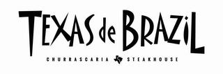 TEXAS DE BRAZIL CHURRASCARIA STEAKHOUSE trademark