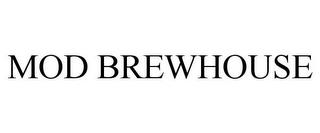 MOD BREWHOUSE trademark