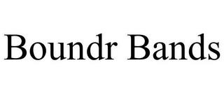 BOUNDR BANDS trademark