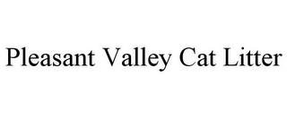 PLEASANT VALLEY CAT LITTER trademark