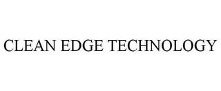 CLEAN EDGE TECHNOLOGY trademark